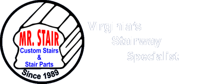 Mr. Stair - Virginia's Stairway Specialist - Virginia Custom Stairs and Stair Parts